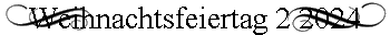 Weihnachtsfeiertag 2 2024